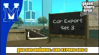 Grand Theft Auto San Andreas: Car Import/Export Set 3 | VM PLAYS