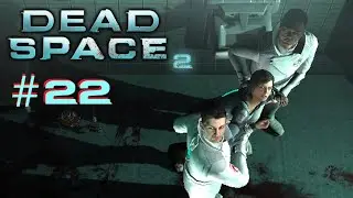 Who Are These Guys? - Dead Space 2 - #22