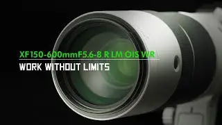 FUJINON XF150-600mmF5.6-8 R LM OIS WR Promotional Video / FUJIFILM Thailand