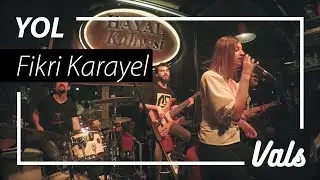 Vals - Yol (Fikri Karayel Cover)