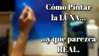 Cómo Pintar la Luz de la LUNA y que parezca REAL... Óleo