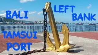 TAM SUI PORT TO BALI LEFT BANK PARK  BIRTHDAY BONDING OF MY SISTER
