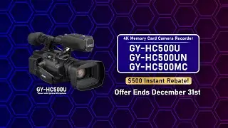 $500 Savings on JVC’s 4K 1-inch CMOS Camcorder GY-HC500U series
