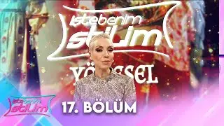 İşte Benim Stilim 17. Bölüm @İsteBenimStilimTV8