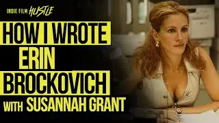 How I Wrote Erin Brockovich | Susannah Grant
