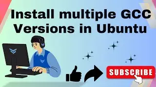 Install Multiple GCC Versions on Ubuntu