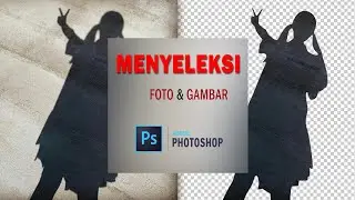 Menyeleksi Foto dengan Mudah di Photoshop [Tutorial Photoshop CS6]