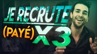 JE RECRUTE 3 D'ENTRE VOUS (PAYÉ), POURQUOI ?