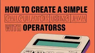 How to create a simple calculator using Java with operator