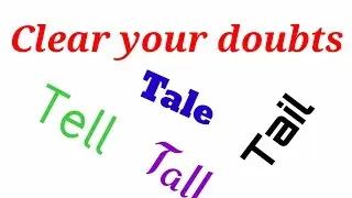 Clear your doubts :: Vocab Booster :: Tail,tell,tale,tall