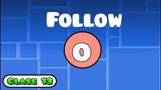 Clase 13 | "Trigger Follow" Geometry Dash | JoniDash