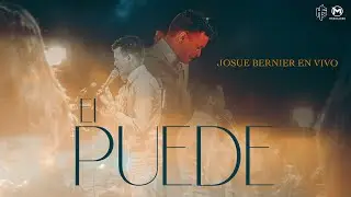 El Puede (En Vivo) | Josue Bernier [Video Oficial]