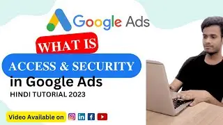 Google Ads | What is Access & Security in Google Ads Full Tutorial in Hindi 2023