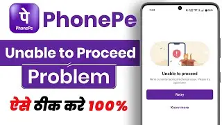 Unable to proceed problem in phonepe !! How to solve unable to proceed problem in phonepe -2026 |