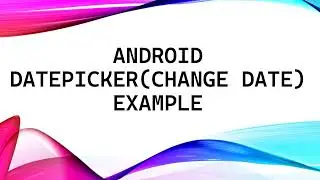 Android Datepicker Change date Example |Android Studio | DatePicker Change Date Example