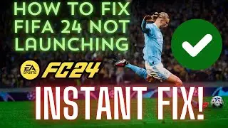 How to Fix FIFA 24 Not Launching on Steam or Epic Games | Full Guide (PC, Xbox, PS4)