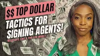 $$ Top Dollar Tactics for Signing Agents!