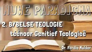 NUWE PARADIGMA 2 BYBELSE TEOLOGIE