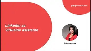 Linkedin edukacija za Virtuelne asistente i ostale čija se ciljna grupa nalazi na Linkedinu
