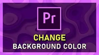 HOW TO CHANGE BACKGROUND COLOR IN ADOBE PREMIERE PRO