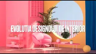 Evolutia designului de interior | NMC România