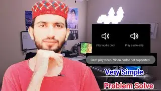 Play Audio Only | Can't Play Video | Video Codec Not Supported | Problem Solve | MTC Channel🔥