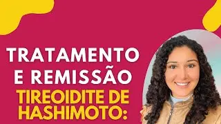 Como tratar TIREOIDITE DE HASHIMOTO - Tratamento e Remissão Dra Ana Paula Santos