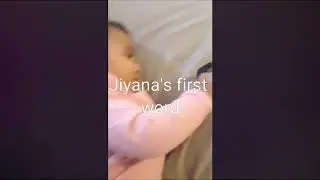 Jiyana speaking her first word