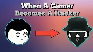 When a Gamer Becomes a hacker
