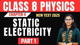 STATIC ELECTRICITY// CLASS 8 PHYSICS // CHAPTER 4 // PART 1 // MAYAS CLASSROOM