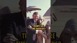 Ep.40 The Trumps are Time TRAVELERS?? 