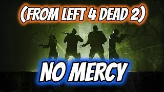 Left 4 Dead (From L4D2) Walkthrough - No Mercy