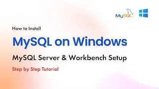 How to Install MySQL on Windows (Step-by-Step) | MySQL Server & Workbench Setup Tutorial