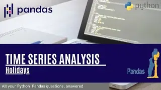 Time series analysis using pandas in python 3 - Holidays | Data science | Machine learning