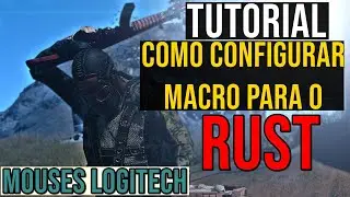 TUTORIAL   COMO CONFIGURAR MACRO PARA O RUST   MOUSES LOGITECH 2025