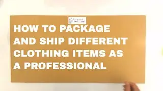 How to Package and Ship Clothing Items from Home Like a Professional - Best Way