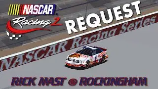 [REQUEST] NASCAR RACING 2 - Rick Mast @ Rockingham
