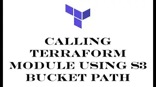 Terraform | Episode 73 | Terraform module using S3 bucket path | Calling Terraform module using S3