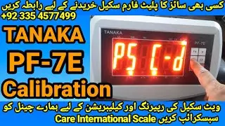 Weighing Machine TANAKA PF -7E Calibration Setting by Care International Scale