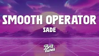 Sade - Smooth Operator (Lyrics)
