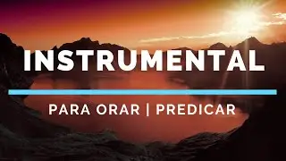 Instrumental de Piano para Orar | Predicar