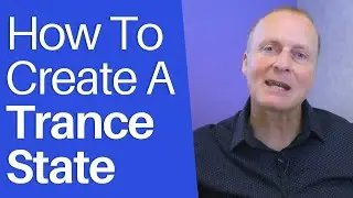 How To Create A Trance State For A Hypnosis Induction