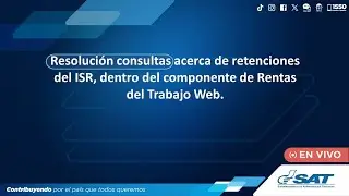 Resolución consultas acerca de retenciones del ISR, dentro del componente de Rentas del Trabajo Web
