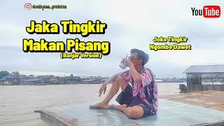 Jaka Tingkir makan Pisang (Banjar Version) by Wahyu Pratama