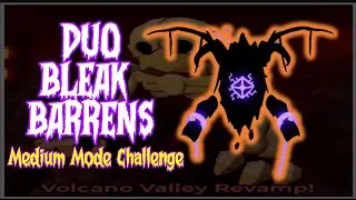 DUO Bleak Barrens Medium Mode Challenge / No Stella / Volcano Valley Revamp Update / Roblox