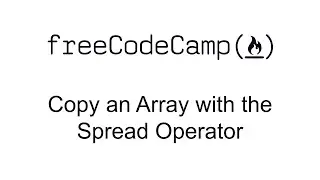Copy an Array with the Spread Operator