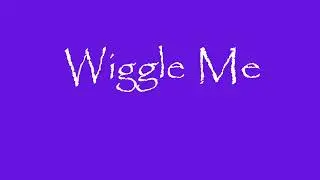 Wiggle Me