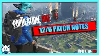 Population: ONE  PATCH NOTES!?!? 12/6
