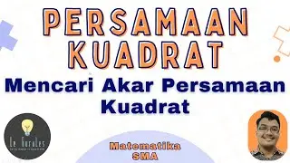 Matematika SMA - Persamaan Kuadrat (1) - Mencari Akar Persamaan Kuadrat, Penyelesaian Pers Kuadrat