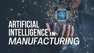 The Future of AI in Manufacturing Industries